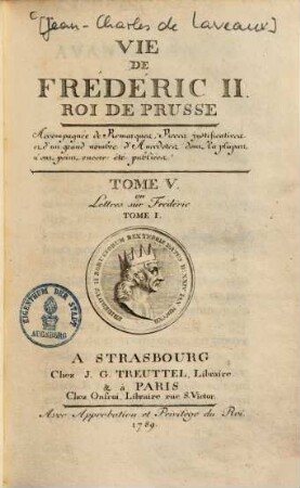 Vie De Frederic II., Roi De Prusse, 5. Lettres sur Frédéric. T. 1. - 1789. - 335 S.