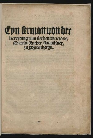 Eyn sermon von der || bereytung zum sterben. Doctoris || Martini Luther Augustiner.|| zu Wittenbergk.||