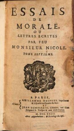 Essais De Morale : Contenvs En Divers Traités sur plusieurs devoirs importans, 7. Essais De Morale, Ou Lettres Ecrites Par Feu Monsieur Nicole