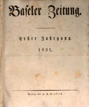 Basler Zeitung. 1, 1. 1831