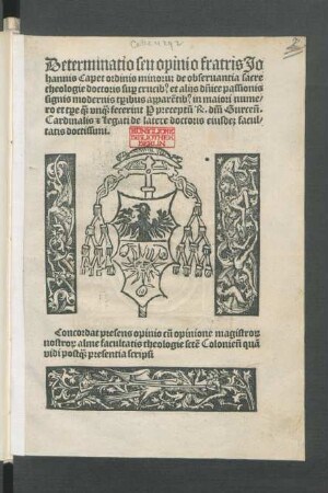 Determinatio seu opinio fratris Jo||hannis Capet ... || su[pro] crucib[us] et alijs dñice passionis || signis modernis t[pro]ibus appar~etib[us] in maiori nume||ro et t[pro]e ... ||