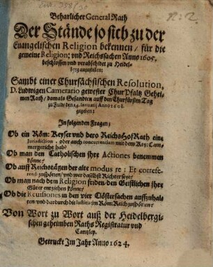 Beharlicher General Rath Der Stände so sich zu der Euangelischen Religion bekennen, für die gemeine Religion: vnd Reichssachen Anno 1605, beschlossen vnd verabschidet zu Heidelberg anzustellen