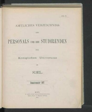 II. Amtliches Verzeichniss Des Personals Und Der Studirenden Der Königlichen Universität Zu Kiel. Sommersemester 1877.