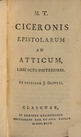 Epistolae : In V. Voluminibus. 4, M. T. Ciceronis Epistolarum Ad Atticum, Libri Octo Posteriores