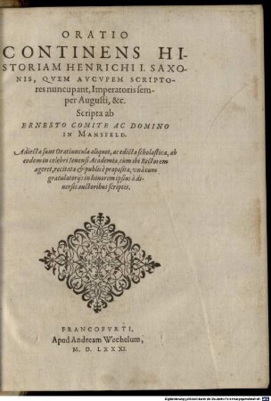 Oratio continens historiam Henrichi I. Saxonis, quem Aucupem scriptores nuncupant, imperatoris semper augusti