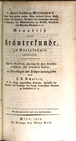 D. Carl Ludwig Willdenow's Grundriß der Kräuterkunde zu Vorlesungen entworfen : Mit ... einer Farbentabelle