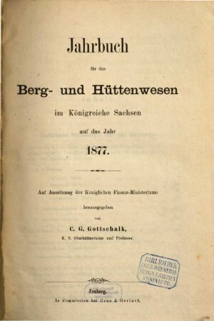 Jahrbuch für das Berg- und Hüttenwesen im Königreiche Sachsen, 1877
