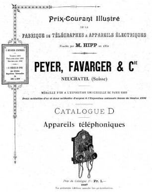 Prix-Courant de la Fabrique de Télégraphes & Appareils électriques. Fondée par M. Hipp, en 1860. Peyer, Favarger & Compagnie, Catalogue D: Appareils téléphoniques