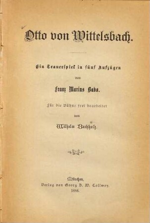 Otto von Wittelsbach : ein Trauerspiel in fünf Auszügen