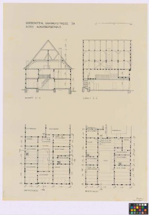 Grebenstein (Landkreis Kassel): Bahnhofstraße 39, Altes Ackerbürgerhaus. Haupthaus (Längsschnitt B-B, Querschnitt A-A, Grundriss des Erdgeschosses mit Balkenlage, Grundriss des Obergeschosses mit Balkenlage)