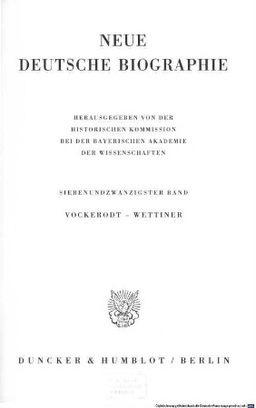 Neue deutsche Biographie, 27. Band. Vockerodt - Wettiner