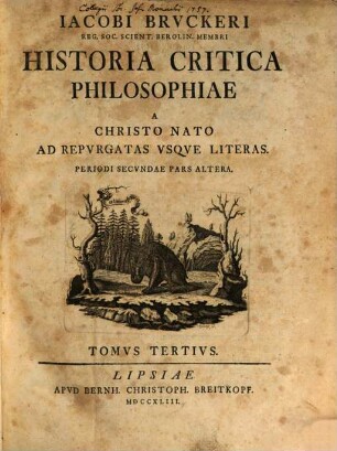 Jacobi Bruckeri Regiae Scient. Societatis, Quae Berolini Floret, Membri Historia Critica Philosophiae, 3. A Christo Nato Ad Repurgatas Usque Literas : Periodi Secundae Pars Altera