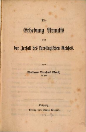 Die Erhebung Arnulfs und der Zerfall des karolingischen Reiches