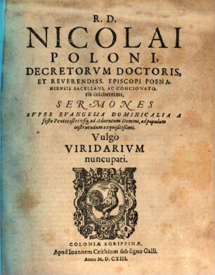 Sermones super evangelia dominicalia et praecipua Sanctorum festa totius anni, ad populum instruendum exquisitissimi, vulgo viridarium nuncupati. 2