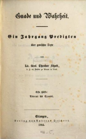 Gnade und Wahrheit : ein Jahrgang Predigten über gemischte Texte, 1. Advent bis Exaudi
