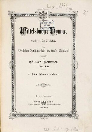 Wittelsbacher Hymne : zur 700jährigen Jubiläums-Feier des Hauses Wittelsbach ; op. 14
