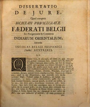 Dissertatio de Iure, quod competit societati privilegiatae faederati Belgii Ad Navigationem et Commercia Indiarum Orientalium, Adversus Incolas Belgii Hispanici (hodie) Austriaci