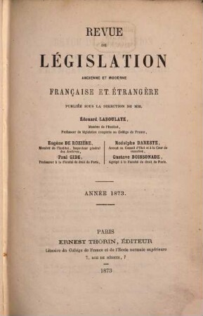 Revue de législation ancienne et moderne française et étrangère. 1873
