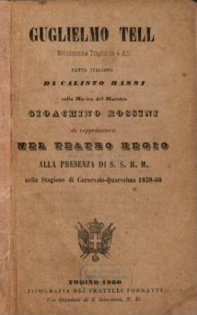 Guglielmo Tell : melodramma tragico in 4 atti ; da rappresentarsi nel Teatro Regio nella stagione di carnevale quaresima 1859 - 60