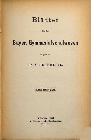 Blätter für das bayer. Gymnasialschulwesen. 17. 1881