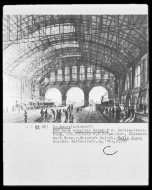 Der neue Anhalter Bahnhof zu Berlin-Kreuzberg, erbaut 1875/1880 von Franz Schwechten (1841/1924), Glasdach nach Entwurf von Heinrich Seidel, Halle innen