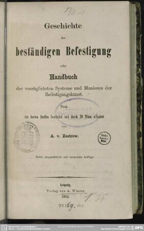 Geschichte der beständigen Befestigung oder Handbuch der vorzüglichsten Systeme und Manieren der Befestigungskunst : Nach d. besten Quellen bearb. u. durch 20 Pläne erl.