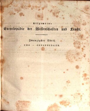 Allgemeine Encyklopädie der Wissenschaften und Künste : in alphabetischer Folge, [1],20. Cos - Czvittinger