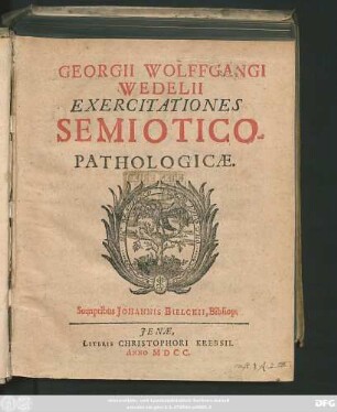 Georgii Wolffgangi Wedelii Exercitationes Semiotico-Pathologicae