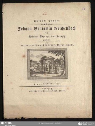 Unserm Senior dem Herrn Johann Benjamin Reichenbach bey Seinem Abgange von Leipzig gewidmet von der wendischen Prediger-Gesellschaft : Den 16. September 1798.