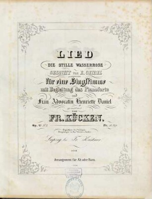 Die stille Wasserrose : Lied ; componirt für eine Singstimme mit Begleitung des Pianoforte ; Op. 47, No. 3