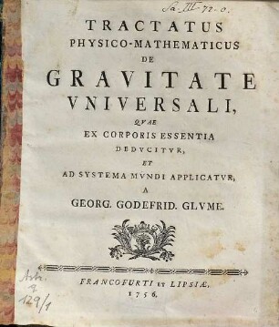 Tractatus physico-mathematicus de gravitate universali, quae ex corporis essentia deducitur, et ad systema mundi applicatur