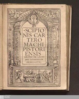 Scipionis Carteromachi Pistoriensis Oratio De Lavdibvs Literarvm Graecarvm