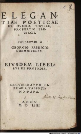 Elegantiae Poeticae Ex Ovidio, Tibvllo, Propertio Elegiacis
