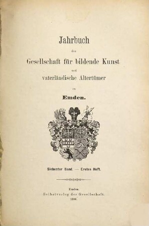 Jahrbuch der Gesellschaft für Bildende Kunst und Vaterländische Altertümer zu Emden. 7,1. 1886