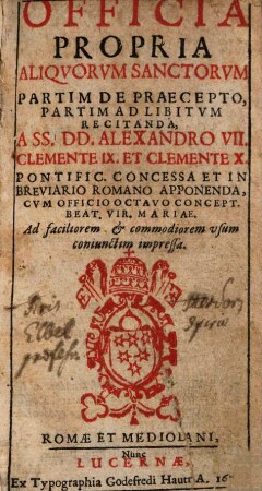 Officia Propria Aliqvorvm Sanctorvm : Partim De Praecepto, Partim Ad Libitum Recitanda ...