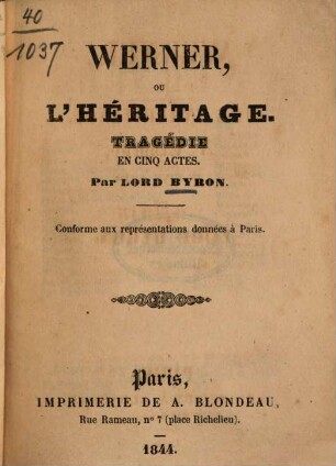 Werner : Or The Inheritance. A tragedy in five acts. By Lord Byron