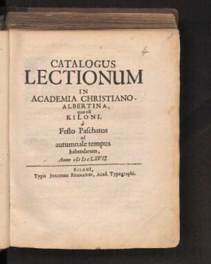 SS 1667: Catalogus Lectionum in Academia Christiano-Albertina, quae est Kiloni, à Festo Paschatos ad autumnale tempus habendarum, Anno MDCLXVII
