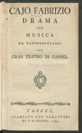 Cajo Fabrizio : Drama Per Musica Da Rappresentarsi Nel Gran Teatro Di Cassel
