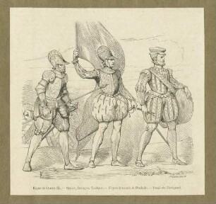 Piketier mit Lanze in der Hand, Fahnenträger mit Fahne und Schwert, Tambour mit Trommel, 1560-1574 (Regierungszeit König Karl IX.), Vorder-Seitenansicht