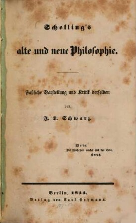 Schelling's alte und neue Philosophie : faßliche Darstellung und Kritik derselben