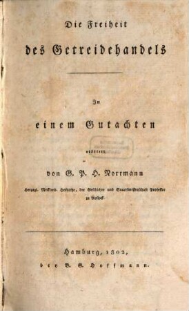 Die Freiheit des Getreidehandels : in einem Gutachten erörtert