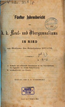 Jahres-Bericht des K.K. Real- und Obergymnasiums in Ried : am Schlusse des Schuljahres .... 5. 1875/76