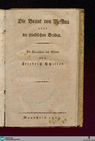 Die Braut von Messina oder die feindlichen Brüder : ein Trauerspiel mit Chören