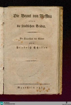 Die Braut von Messina oder die feindlichen Brüder : ein Trauerspiel mit Chören