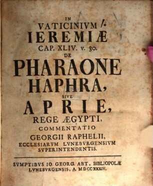 In vaticinium Jeremiae cap. XLIV. v. 30. de Pharaone Haphra, sive Aprie, rege Aegypti