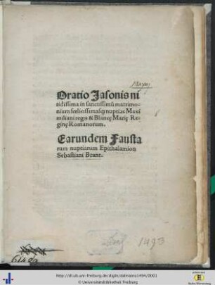 Oratio Jasonis nitidissima in sanctissimū matrimonium fœlicissimasq[ue] nuptias Maximiliani regis & Blance̦ Mari̦e Regine̦ Romanorum