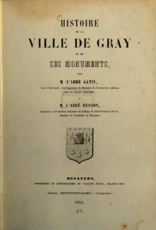 Histoire de la ville de Gray et de ses monuments, par M. l'Abbé Gatin et M. l'Abbé Besson