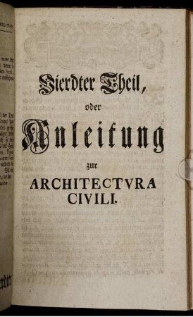 Vierdter Theil, oder Anleitung zur Architectura Civili.