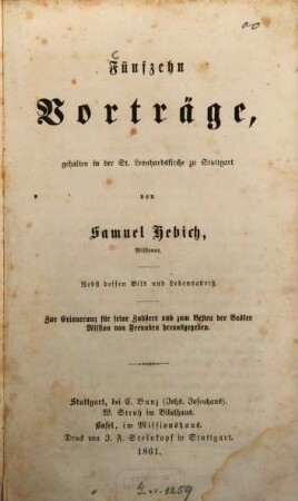 Fünfzehn Vorträge, gehalten in der St. Leonhardskirche zu Stuttgart von Samuel Hebich : nebst dessen Bild und Lebensabriss