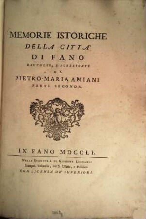 Memorie Istoriche Della Citta Di Fano. 2